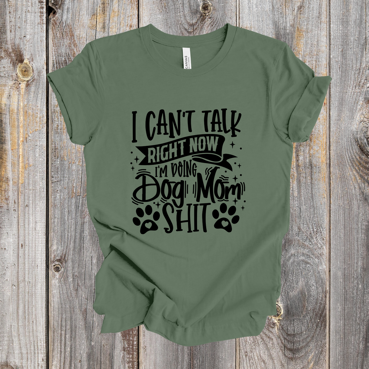 I Can't Talk I'm Doing Dog Mom Shit shirt black design