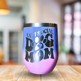 Wine Tumbler Anti-Social Dog Mom