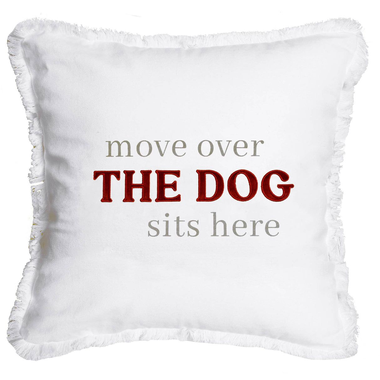 Move Over The Dog Sits Here - 18" Throw Pillow Cover