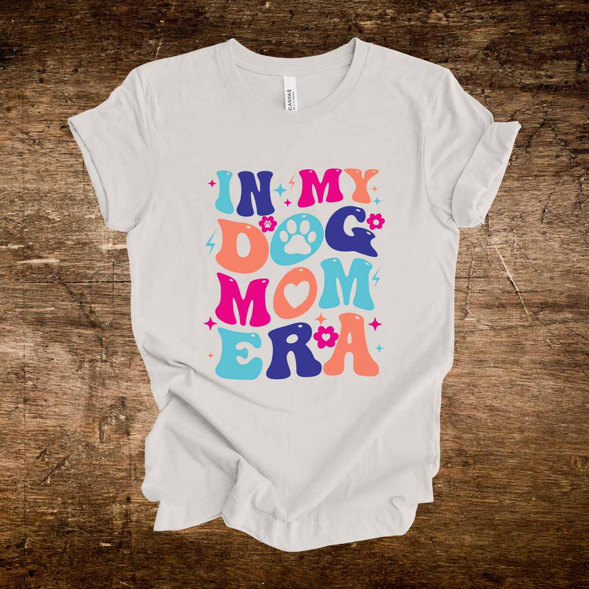 In My Dog Mom Era shirt- colorful design