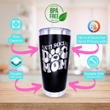 Tumbler 20oz Anti-Social Dog Mom