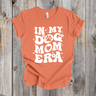 In My Dog Mom Era shirt- white design