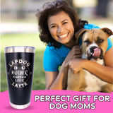 Tumbler 20 oz Dog Mother Coffee Lover