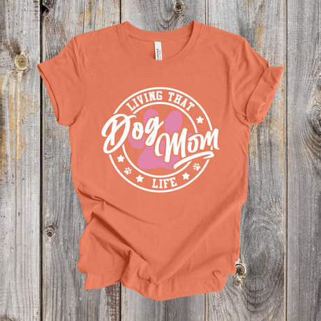 Living That Dog Mom Life Shirt