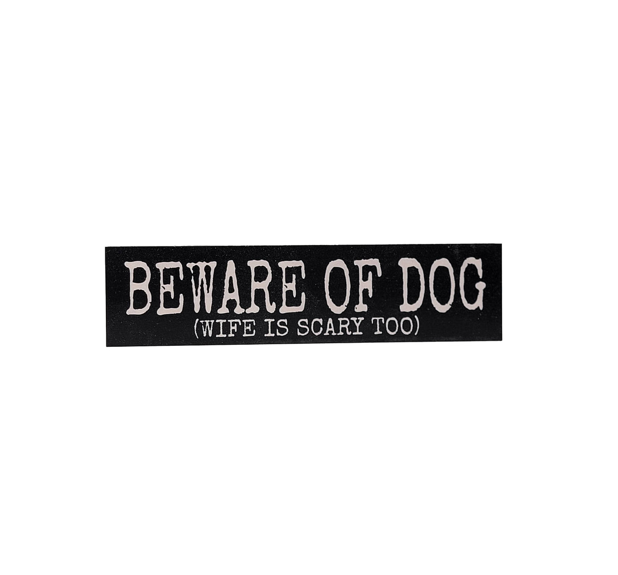 Home Décor - Beware Of Dog Shelf Décor Signs