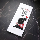 Dogs Welcome People Tolerated Dog Kitchen Towel